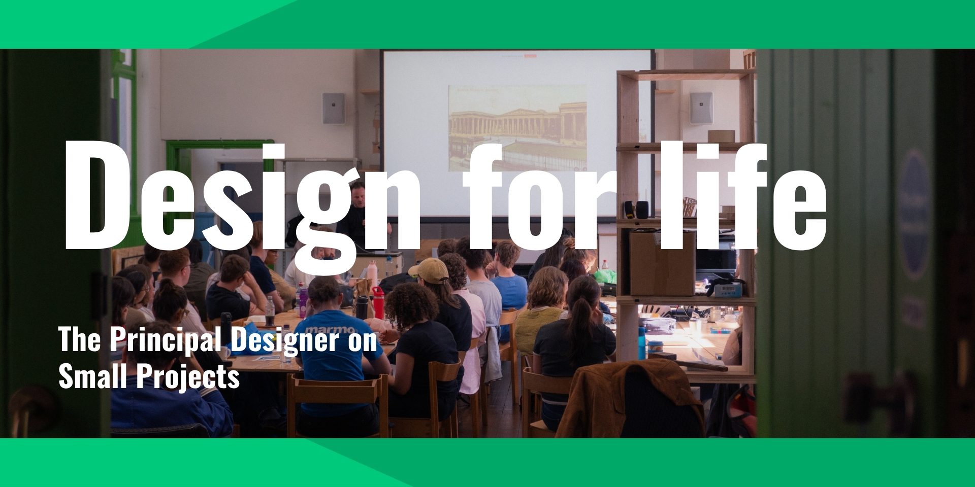 Design for life? The Principal Designer on Small Projects